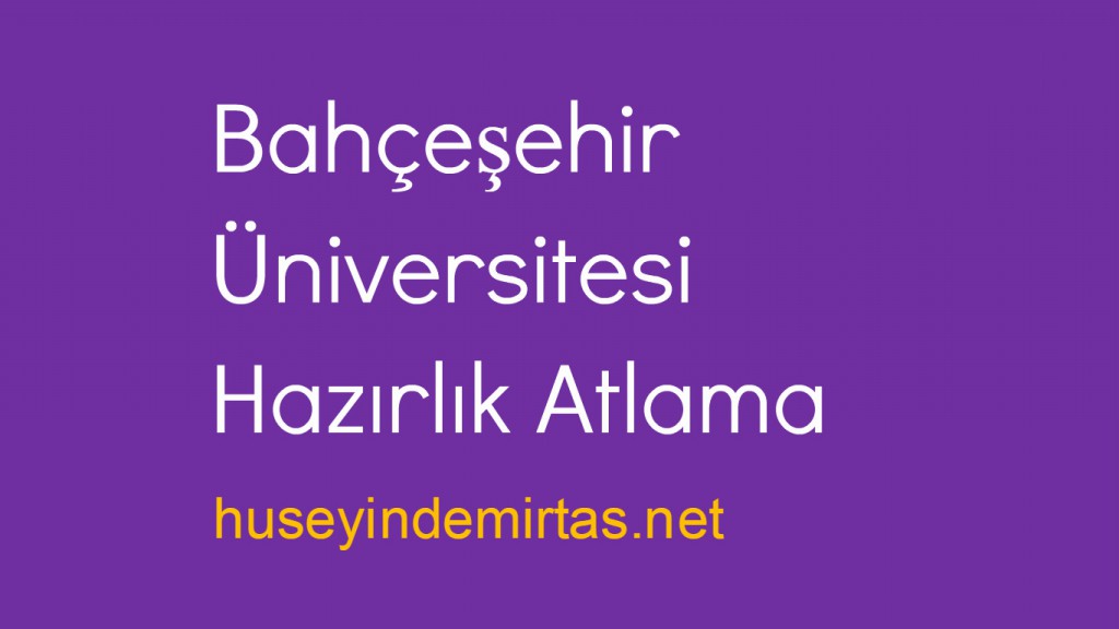 Bahçeşehir üniversitesi hazırlık atlama