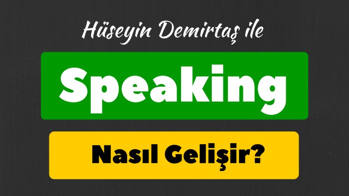 Speaking Nasıl Geliştirilir? İngilizce Konuşma Becerisi Nasıl Gelişir?
