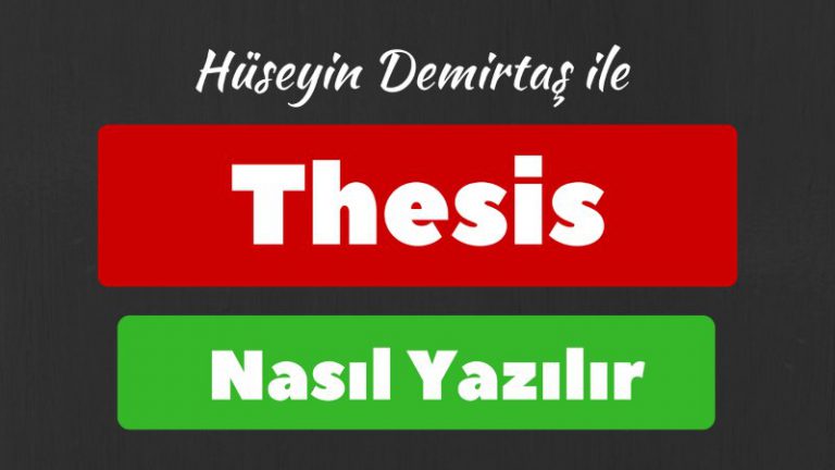 Thesis Statement Nasıl Yazılır – Thesis Yazma