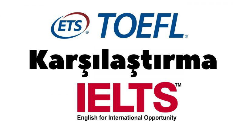 TOEFL & Karşılaştırması: Farkları, Benzerlikleri, Artı ve Eksileri