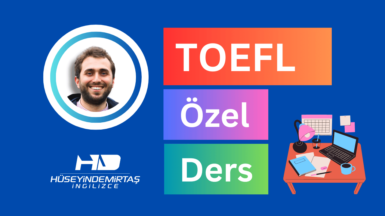 TOEFL özel ders, Hüseyin Demirtaş, İngilizce